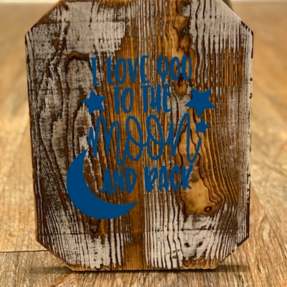 I love you to the moon and back handmade wood sign